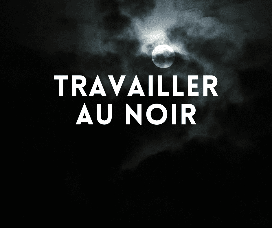 Travailler au noir