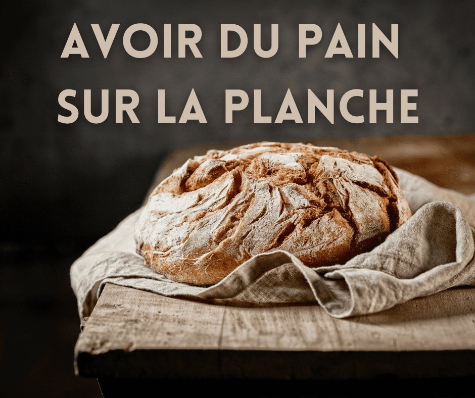 Avoir du pain sur la planche