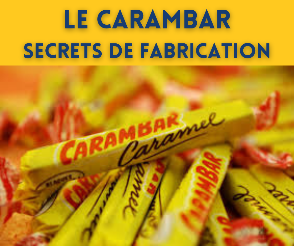 Les secrets de fabrication du célèbre Carambar