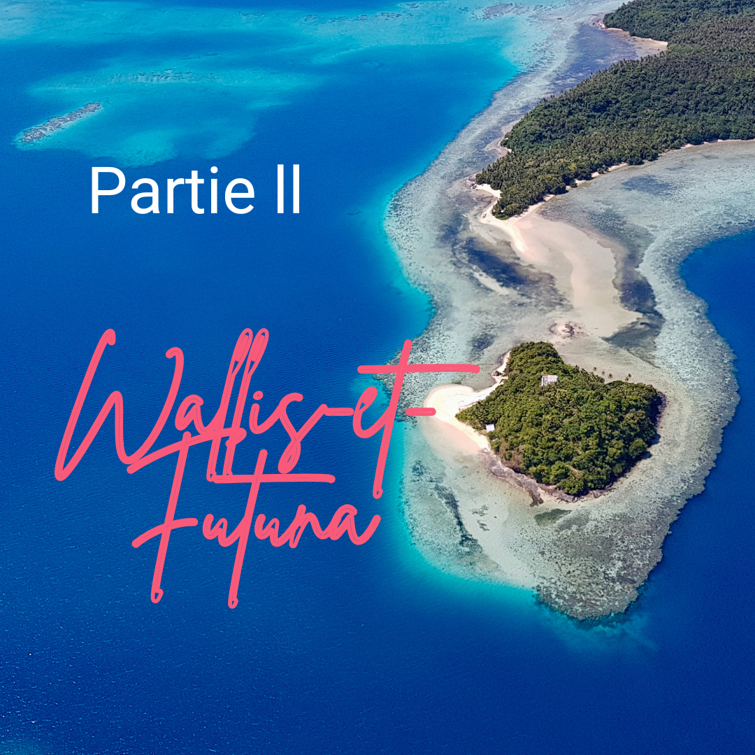Wallis-et-Futuna - Partie ll