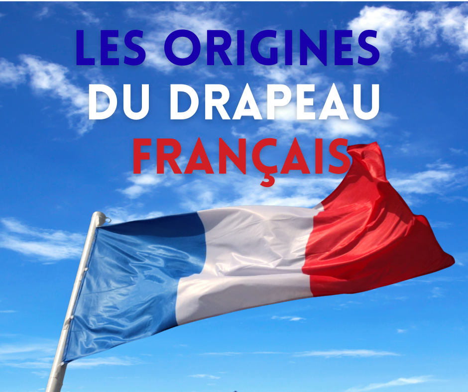 Pourquoi le drapeau français est bleu, blanc, rouge ?