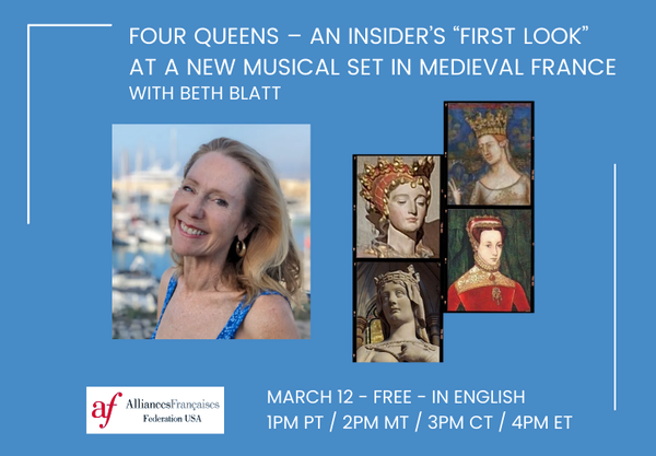 FOUR QUEENS – An insider’s “First Look” at a new musical set in medieval France