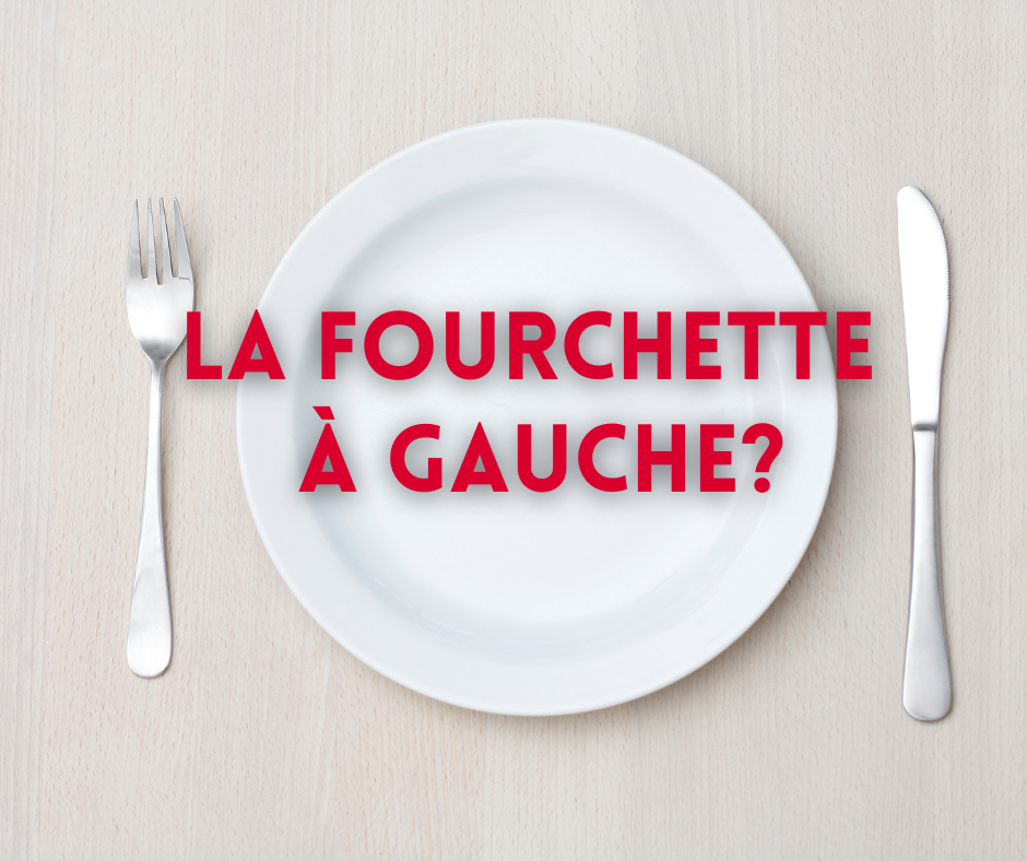 Pourquoi place-t-on la fourchette à gauche de l’assiette et le couteau à droite ?