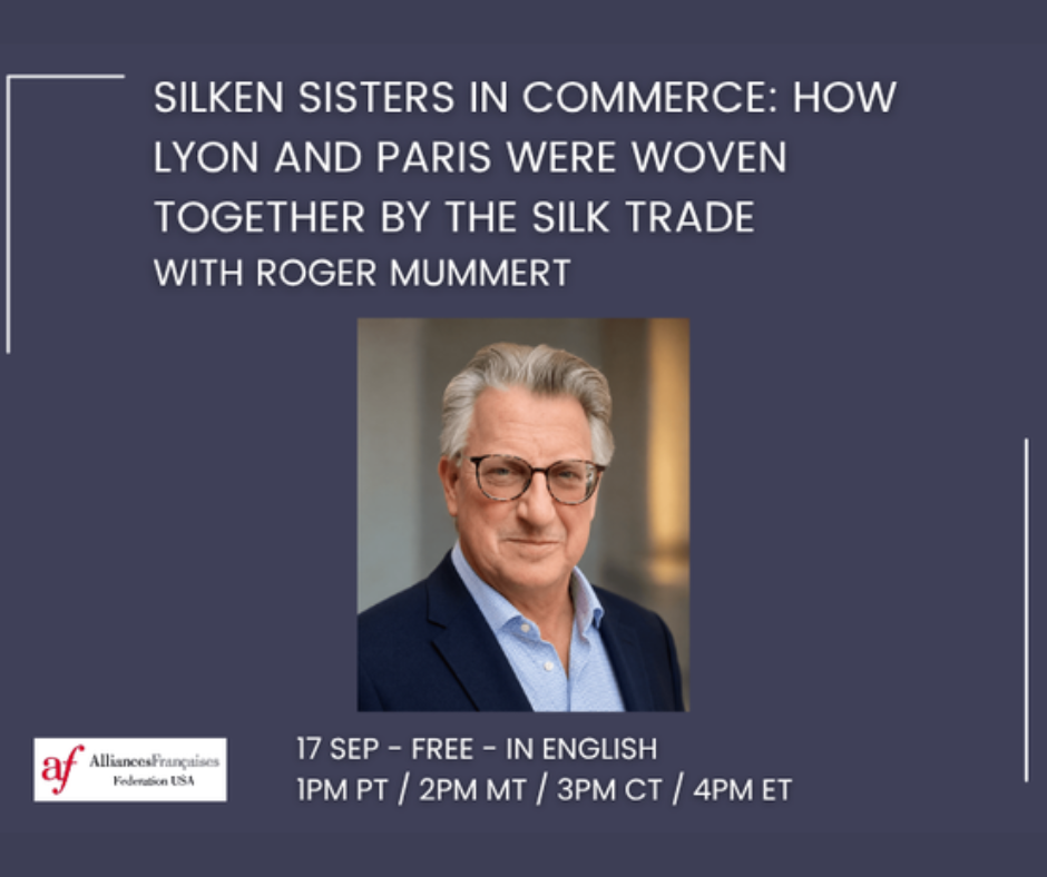 Silken Sisters in Commerce: How Lyon and Paris Were Woven Together by the Silk Trade