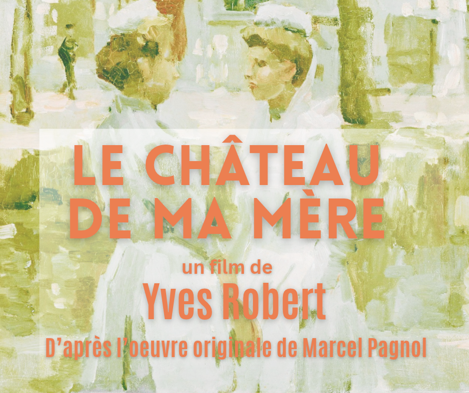 Soirée Cinéma: Le château de ma mère